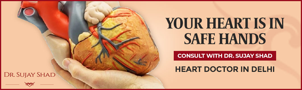 Consult with Dr. Sujay Shad, a heart doctor in Delhi, who treats people suffering from heart diseases or heart-related issues at an affordable cost.